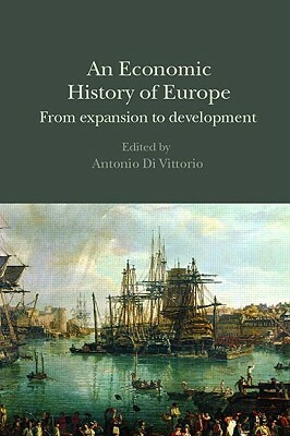 An Economic History of Europe: From Expansion to Development by 