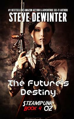 The Future's Destiny: Season One - Episode 4 by Steve Dewinter, S. D. Stuart