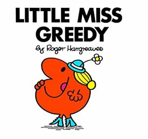 Little Miss Greedy by Roger Hargreaves