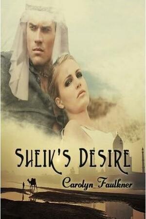 Sheik's Desire by Carolyn Faulkner