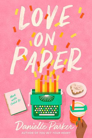 Love on Paper by Danielle Parker