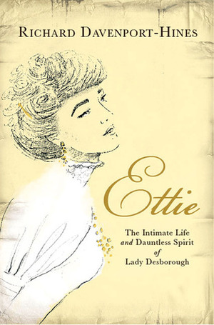 Ettie: The Life and Loves of an Edwardian Hostess by Richard Davenport-Hines