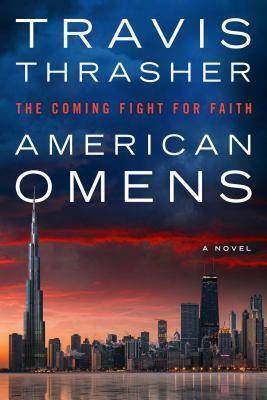 American Omens: The Coming Fight for Faith by Travis Thrasher