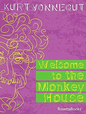Welcome to the Monkey House by Kurt Vonnegut, Kurt Vonnegut