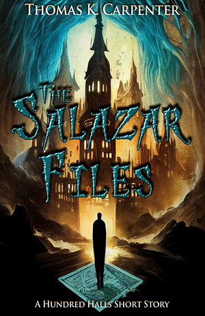 The Salazar Files by Thomas K. Carpenter
