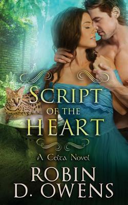 Script of the Heart: A Celta Heartmates Novel by Robin D. Owens