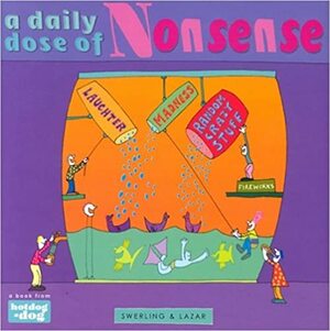 A Daily Dose of Nonsense by Lisa Swerling, Ralph Lazar