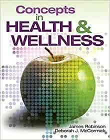 Concepts in Health and Wellness by James Robinson III, Deborah J. McCormick