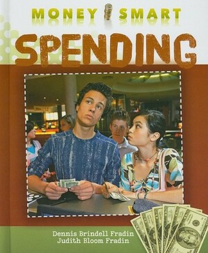 Spending by Judith Bloom Fradin, Dennis Brindell Fradin