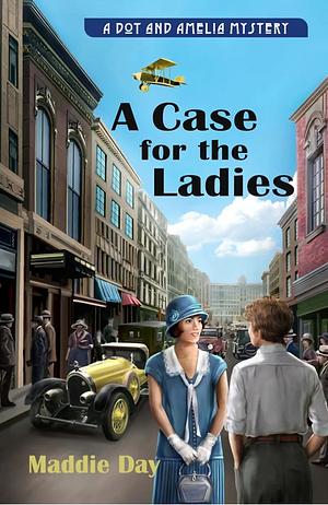 A Case for the Ladies by Maddie Day