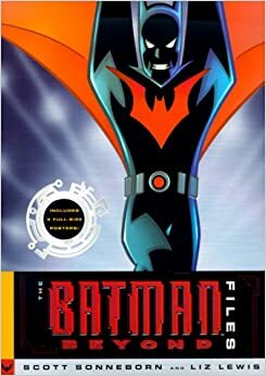 Batman Beyond Files by Scott Sonneborn, Liz Lewis