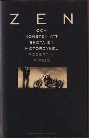 Zen och konsten att sköta en motorcykel by Robert M. Pirsig