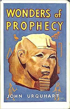 The Wonders of Prophecy by John Urquhart