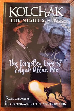 Kolchak: The Forgotten Lore of Edgar Allan Poe by Felipe Kroll, James Chambers, Pepe Luis