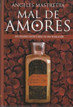 Mal de Amores by Ángeles Mastretta