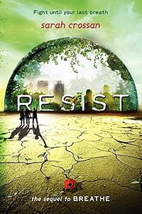 Resist by Sarah Crossan