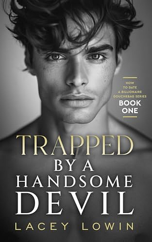 Trapped By A Handsome Devil by Lacey Lowin