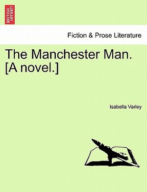 The Manchester Man by Isabella Varley Banks