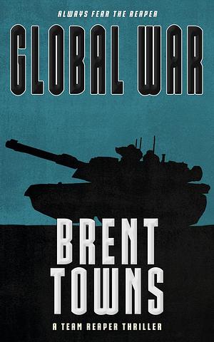 Global War by Brent Towns