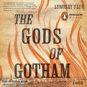 The Gods of Gotham by Lyndsay Faye