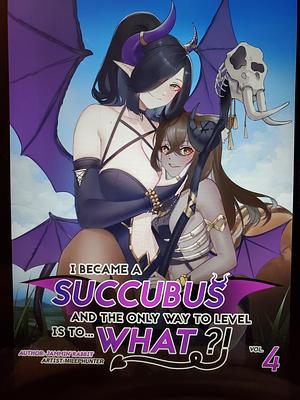 I became a succubus and the only way to level is what by Jammin' Rabbit