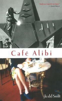 Cafe Alibi by Todd Swift