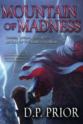 Mountain of Madness: Soldier, Outlaw, Hero, King by Derek Prior