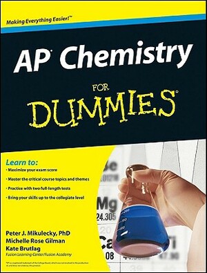 AP Chemistry for Dummies by Kate Brutlag, Peter J. Mikulecky, Michelle Rose Gilman