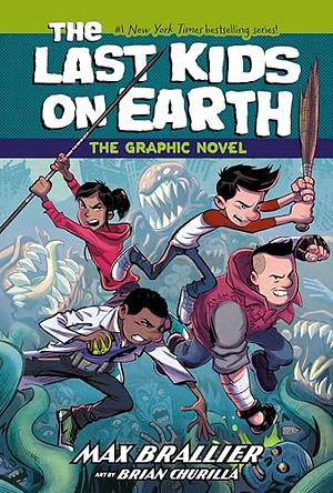 The Last Kids on Earth: The Graphic Novel by Max Brallier