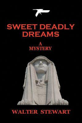 Sweet Deadly Dreams by Walter Stewart