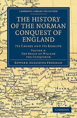 The History of the Norman Conquest of England - Volume 4 by Edward Augustus Freeman