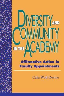 Diversity and Community in the Academy: Affirmative Action in Faculty Appointments by Celia Wolf-Devine