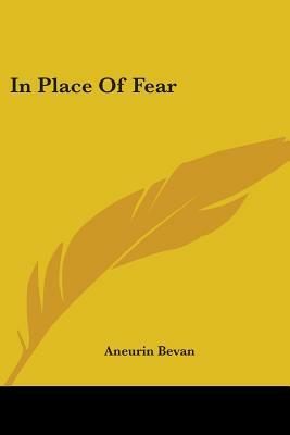 In Place Of Fear by Aneurin Bevan