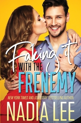 Faking It with the Frenemy by Nadia Lee