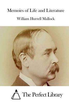 Memoirs of Life and Literature by William Hurrell Mallock