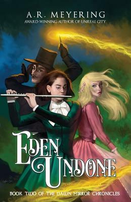 Eden Undone by A. R. Meyering