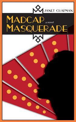 Madcap Masquerade by Janet Chapman