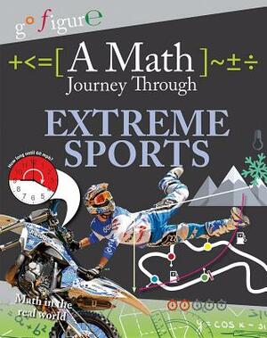 A Math Journey Through Extreme Sports by Hilary Koll