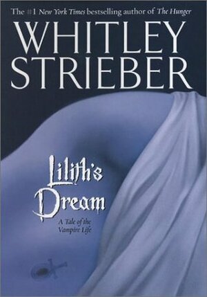 Lilith's Dream by Whitley Strieber