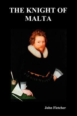 The Knight of Malta by John Fletcher