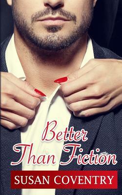Better Than Fiction by Susan Coventry