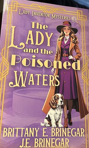 The Lady and the Poisones Waters by Brittany E. Brinegar, J.E. Brinegar