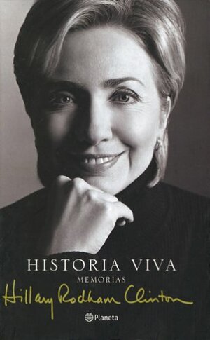 Historia Viva by Hillary Rodham Clinton