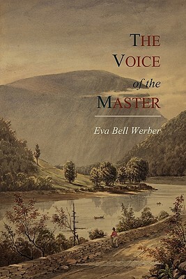 The Voice of the Master by Eva Bell Werber