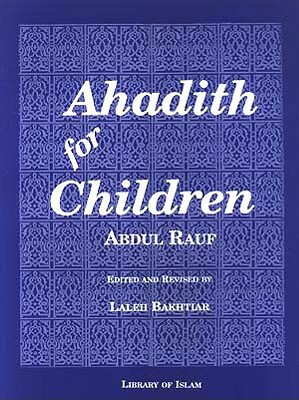 Ahadith for Children by Abdur Rauf, Abdul Rauf, A. Rauf