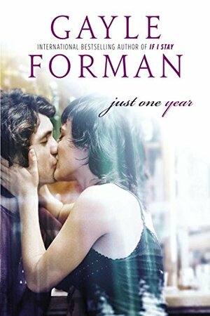 Just One Year by Gayle Forman