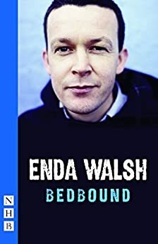 bedbound by Enda Walsh