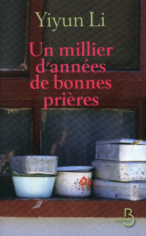 Un millier d'années de bonnes prières by Yiyun Li