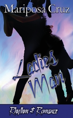 Ladies Man by Mariposa Cruz