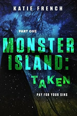 Monster Island: Taken by Katie French